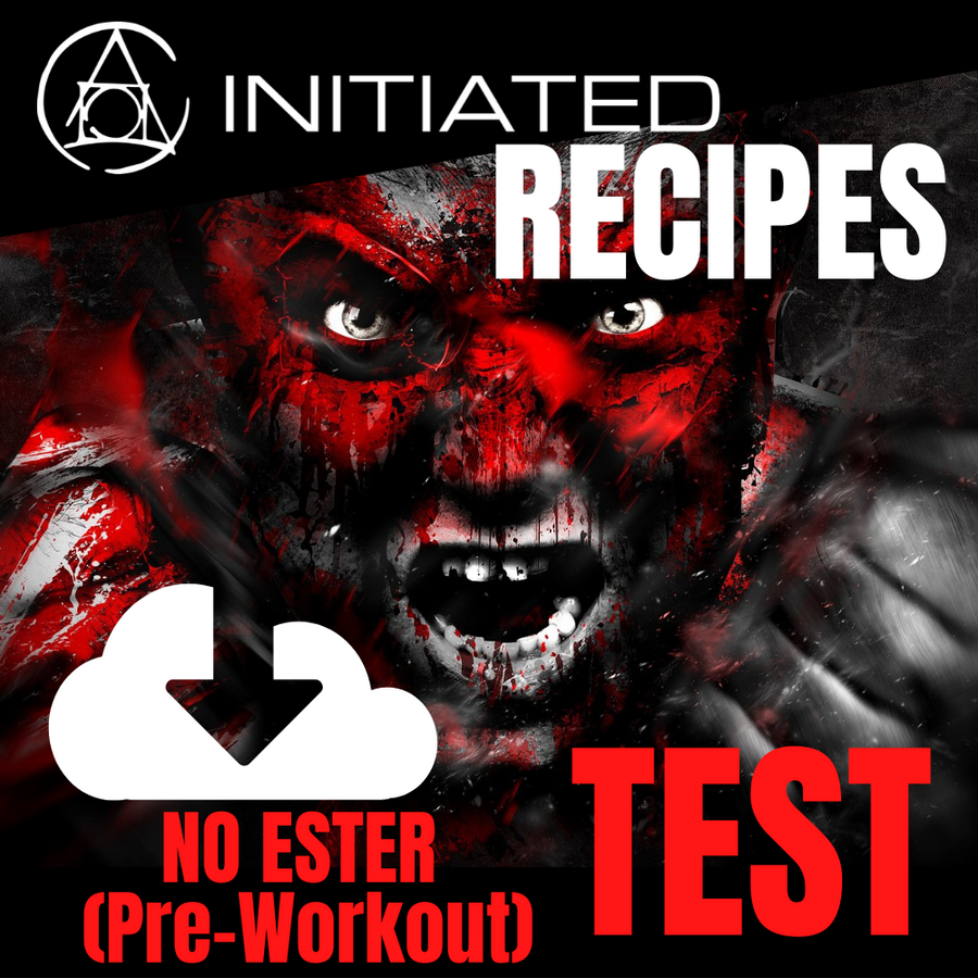 Initiated Recipe (Test No Ester : The PREWORKOUT Test)